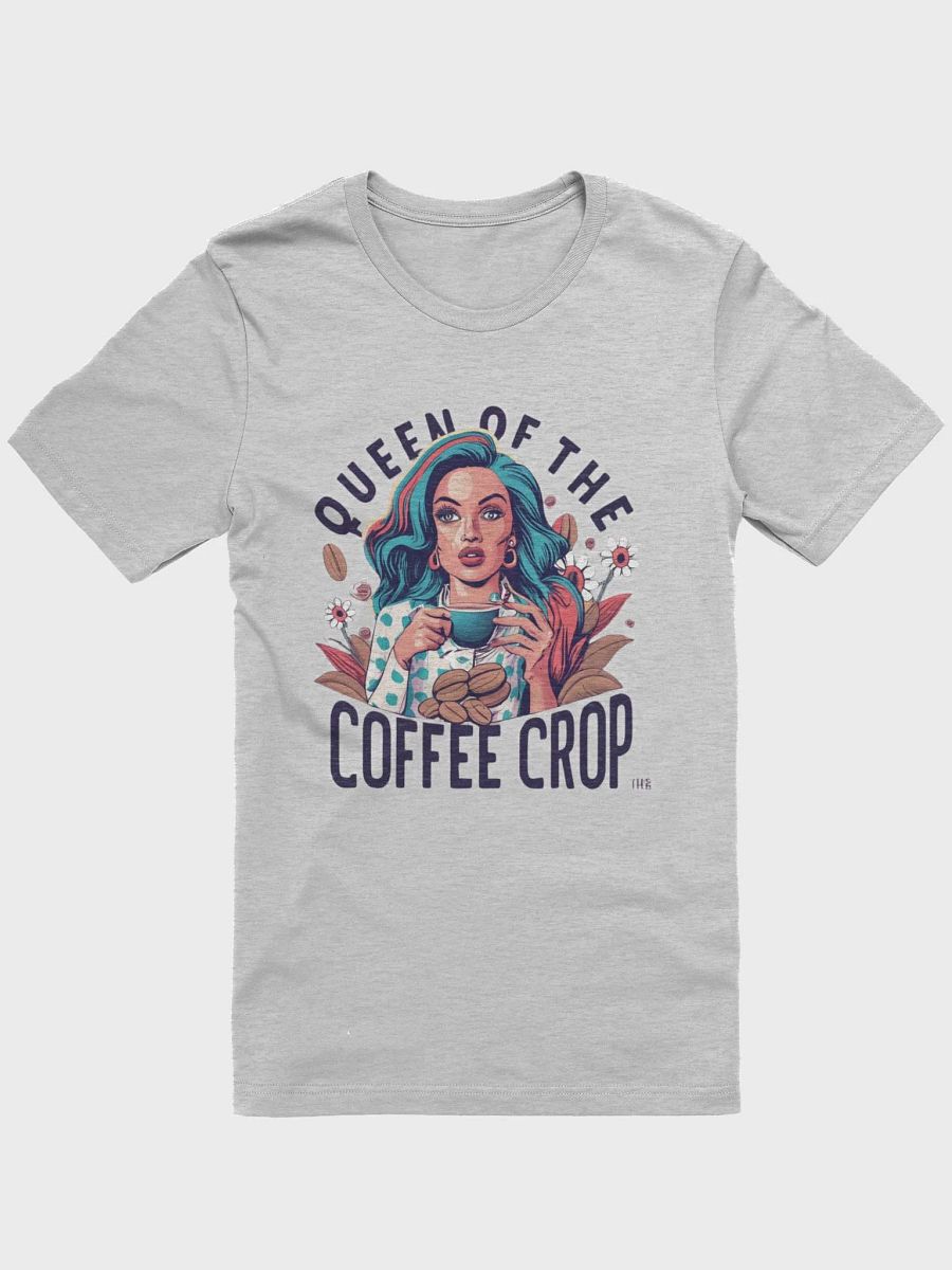 Queen of the coffee crop T-shirt - v3 product image (2)