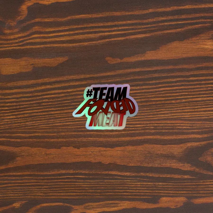 TEAM FOLDED MEAT Holographic Sticker product image (5)