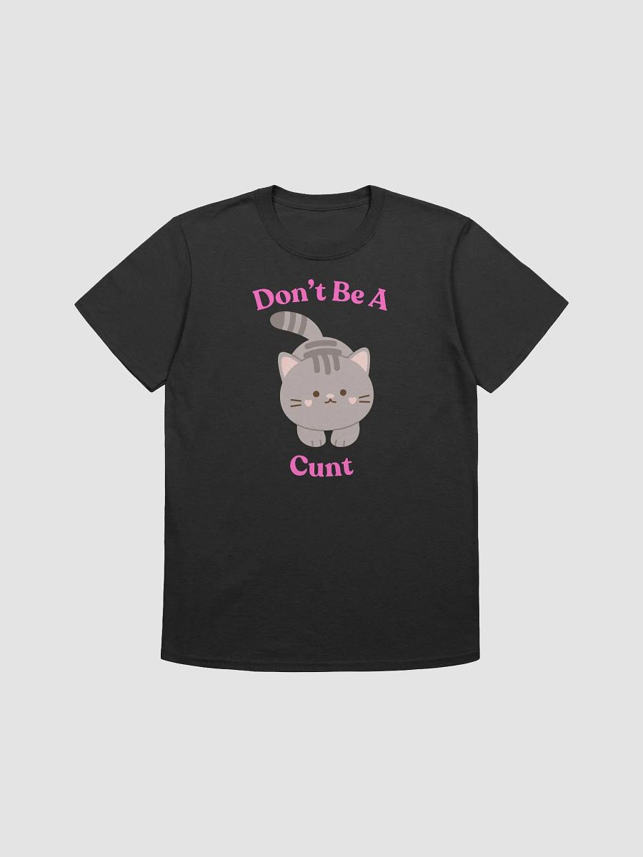 Don't be a C*nt Tee product image (5)