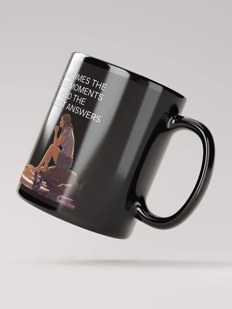 Sometimes The Quiet Moments Hold The Loudest Answers - Motivational Black Mug product image (4)
