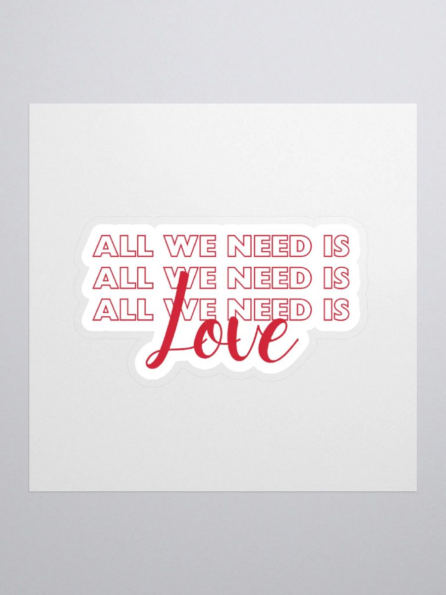 All We Need is Love Valentine Sticker product image (2)