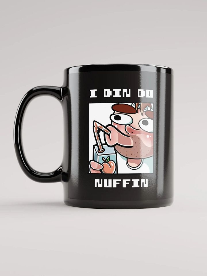 I Din Do Nuffin Black Glossy Mug product image (1)