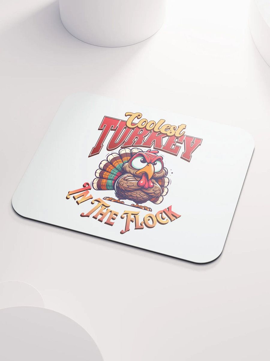 Coolest Turkey In The Flock Mouse Pad product image (3)