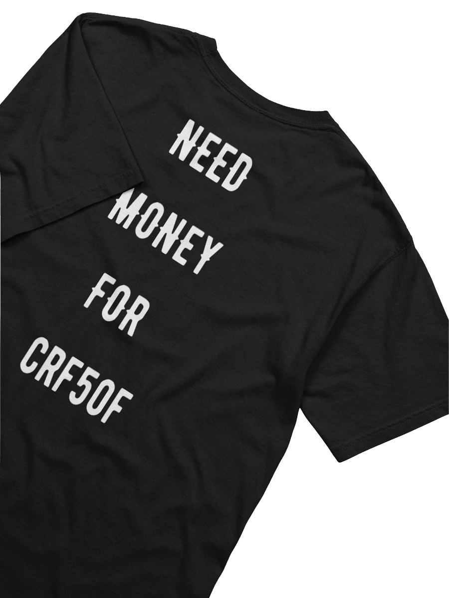 need money for crf50f | tee product image (2)