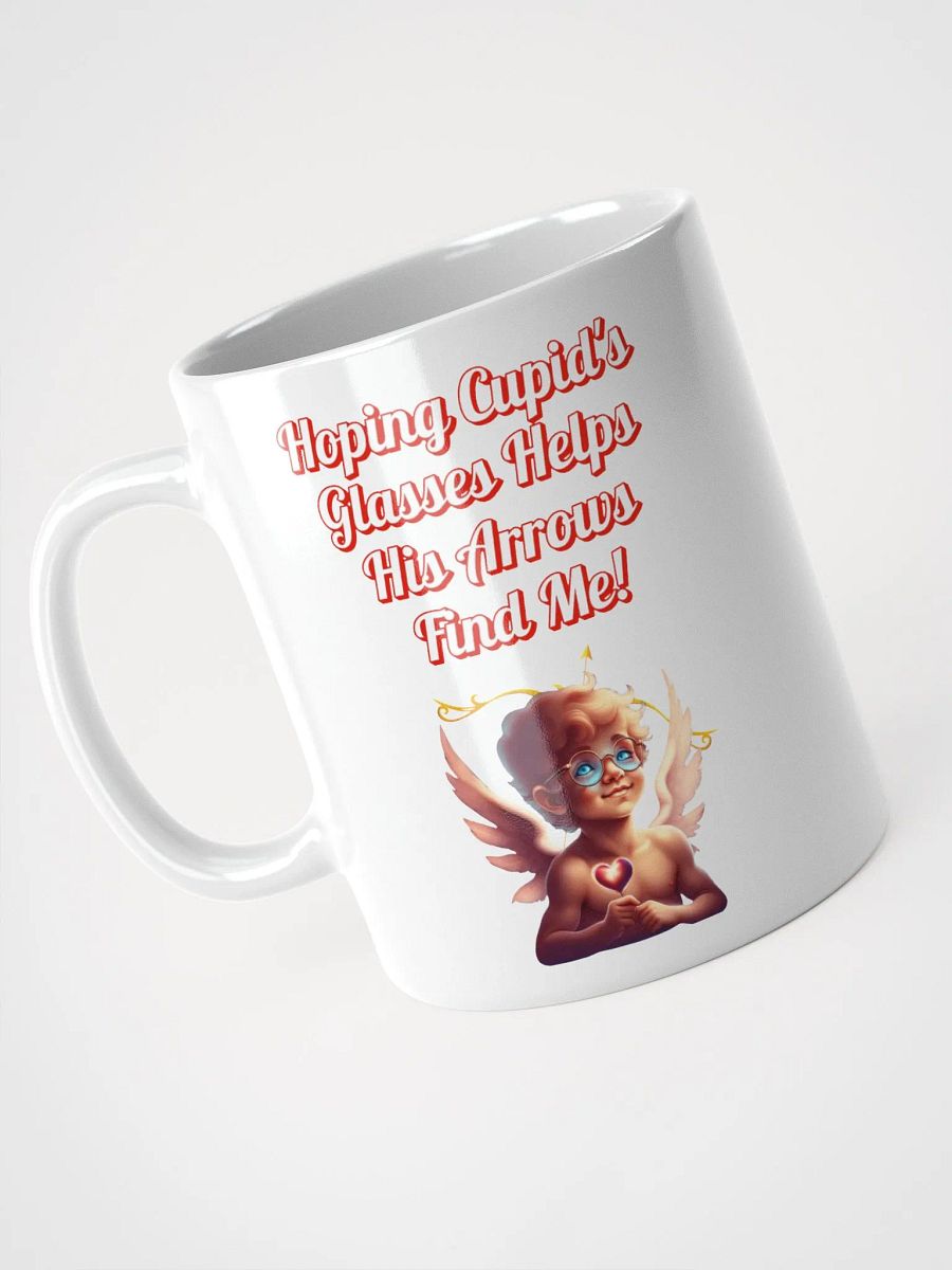 Hoping Cupid's Glasses Helps His Arrows Find Me! White Mug product image (16)