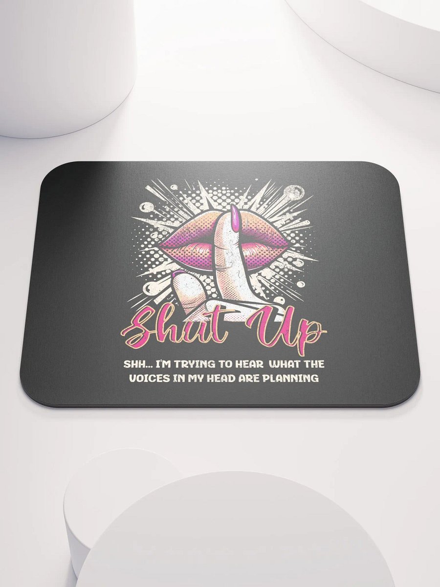 Shut Up Mouse Pad product image (1)