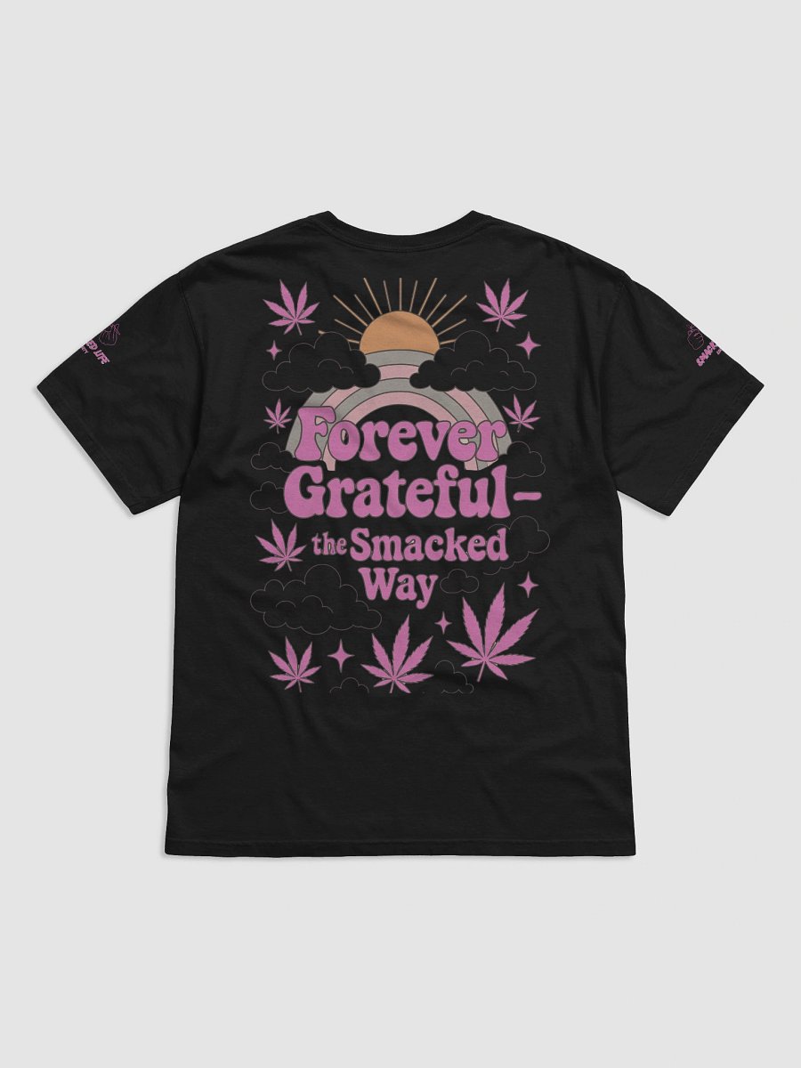 Better Weed Ahead Tee – Forever Grateful, the Smacked Way product image (16)