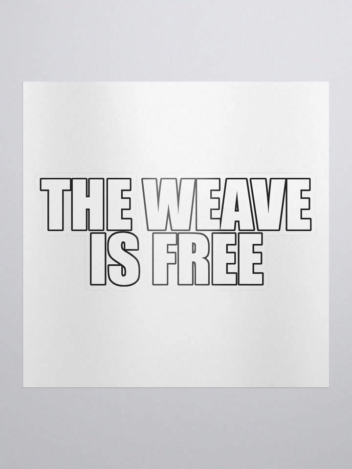 The Weave Is Free (Sticker) product image (1)
