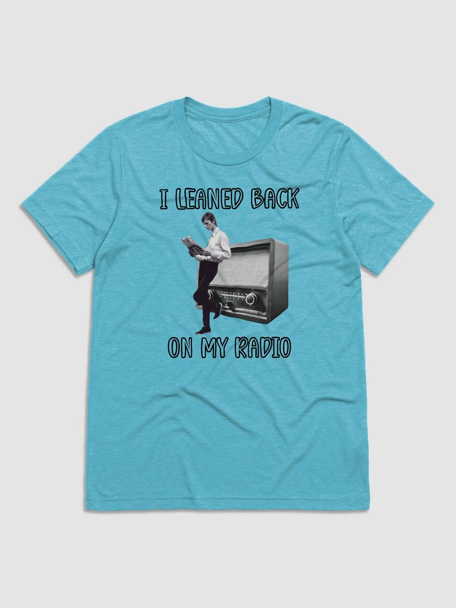 Leaned Back On My Radio T-Shirt product image (2)