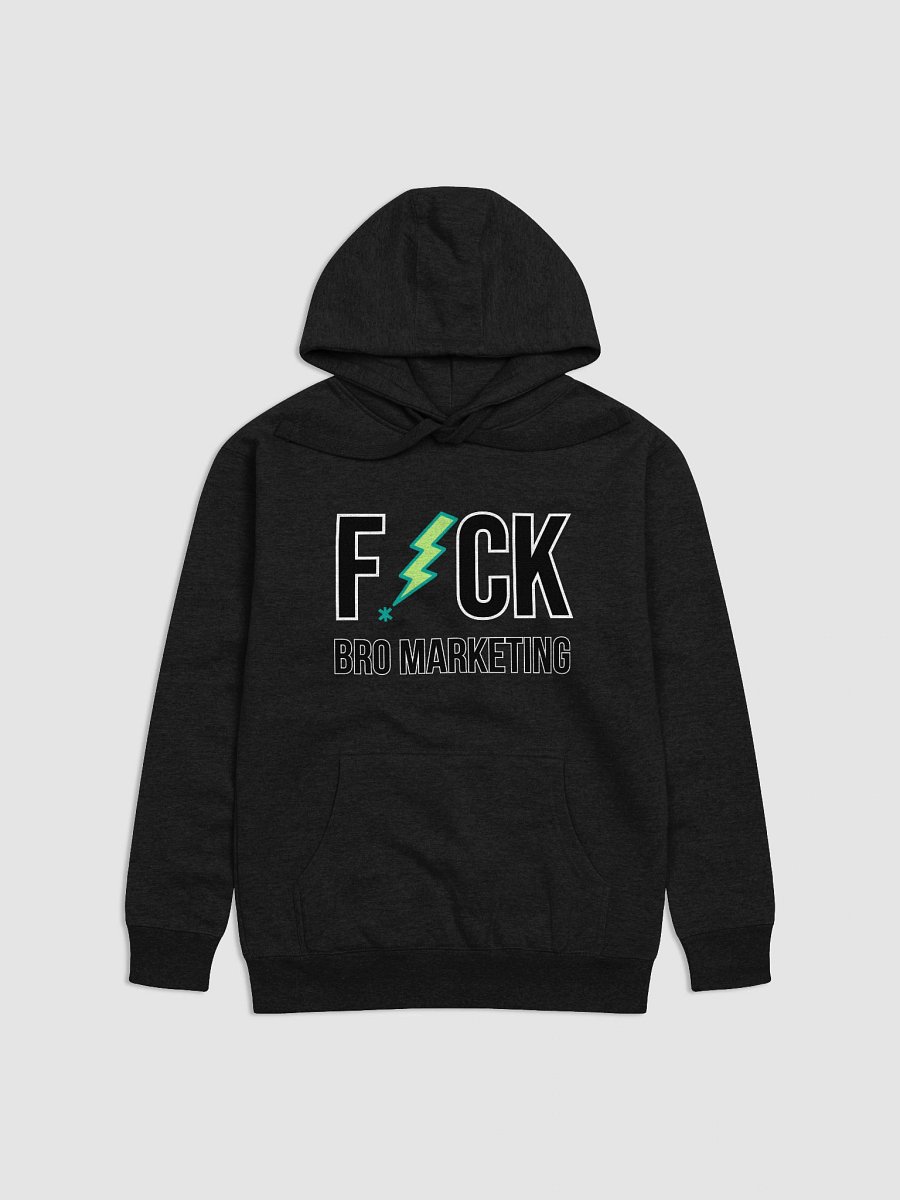 F*ck Bro Marketing Hoodie product image (1)