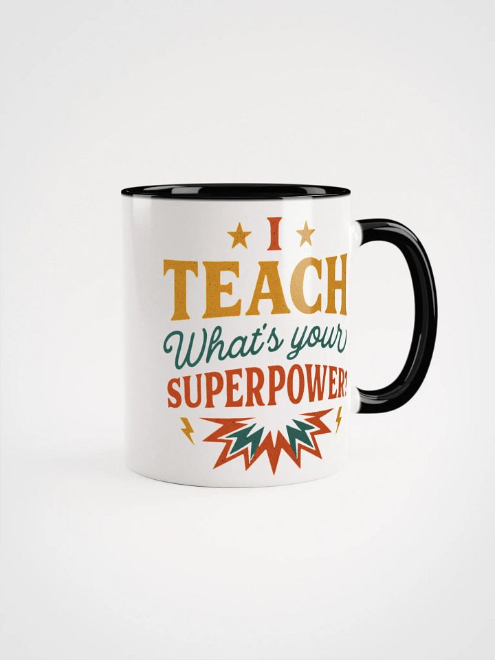I Teach What’s Your Superpower Mug – Super Teacher Coffee Cup product image (5)