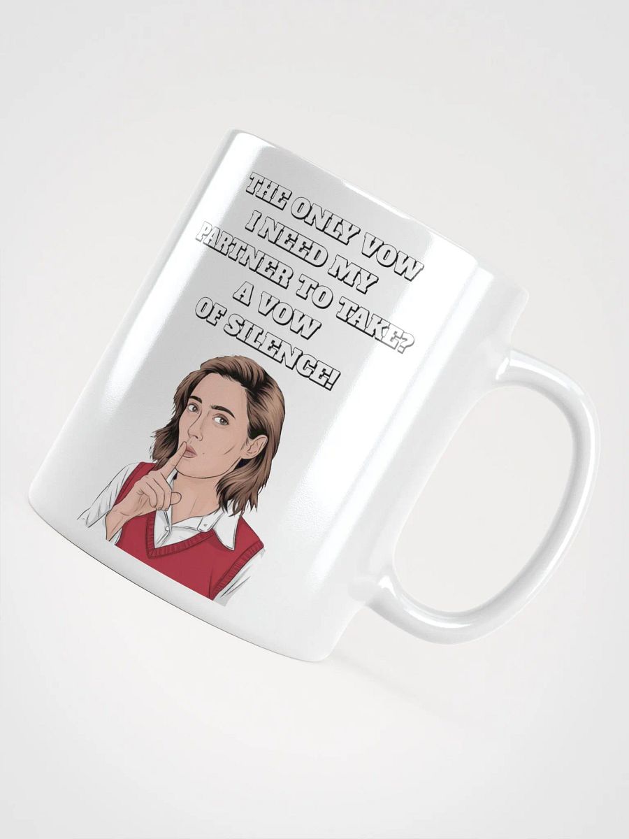 The Only Vow I Need My Partner To Take? A Vow of Silence! White Mug product image (10)