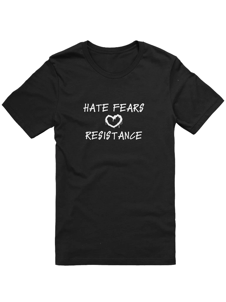 Hate Fears Resistance Supersoft T-shirt product image (1)