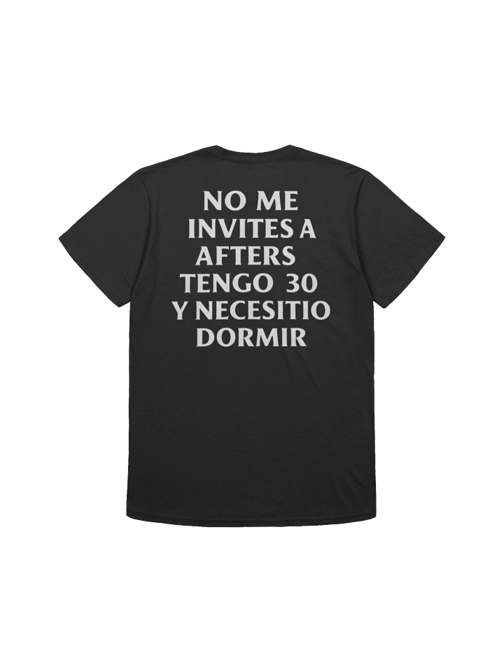No Me Invites A Afters Tengo 30 Y Necesitio Dormir T-Shirt product image (1)