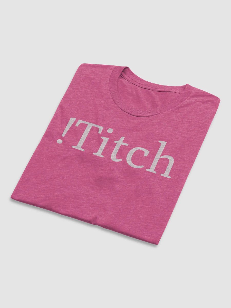 Unisex !titch T-Shirt - Shorter Sleeve product image (5)