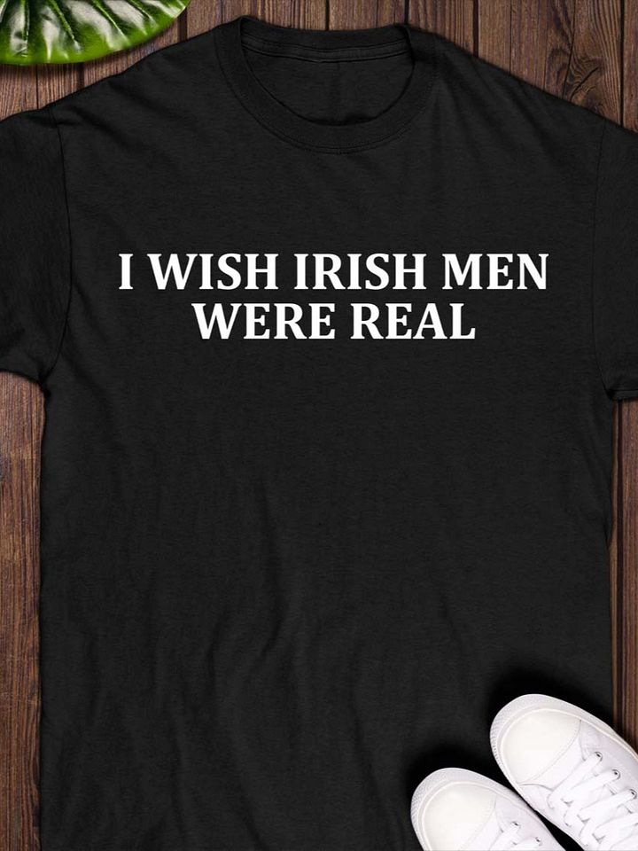 I Wish Irish Men Were Real - St Patricks Day 2025 T-Shirt product image (1)