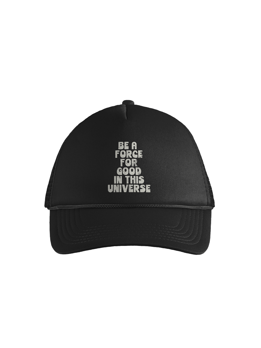 Be A Force For Good Foam Trucker Hat product image (1)