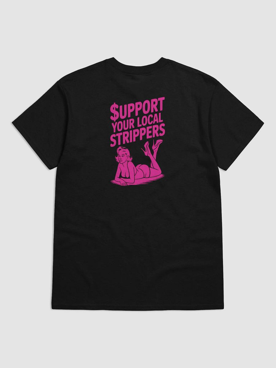 Support Your Local Strippers T-Shirt product image (3)