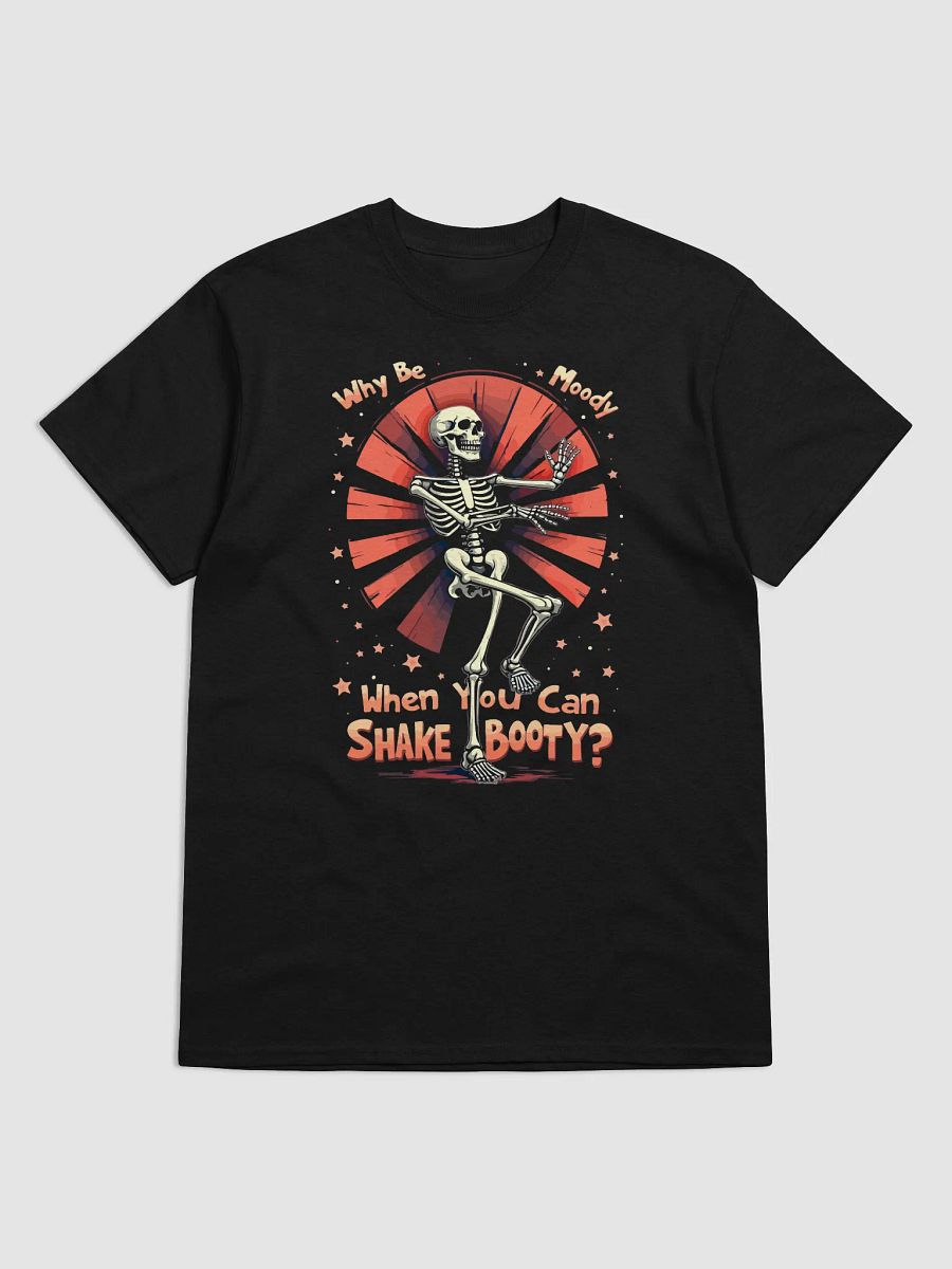 Why Be Moody When You Can Shake Booty? product image (1)