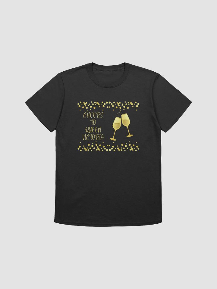 Canada Victoria Day: Cheers to Queen Victoria T-Shirt product image (1)