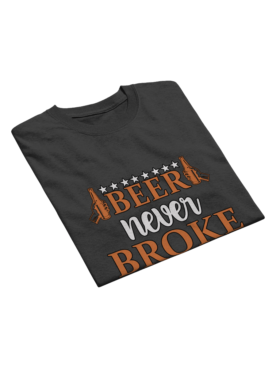 Beer never broke my heart T-shirt product image (3)