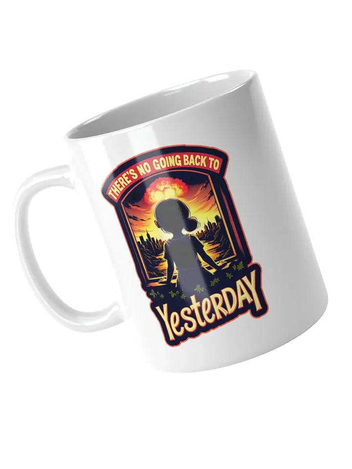 There's No Going Back To Yesterday Mug product image (1)