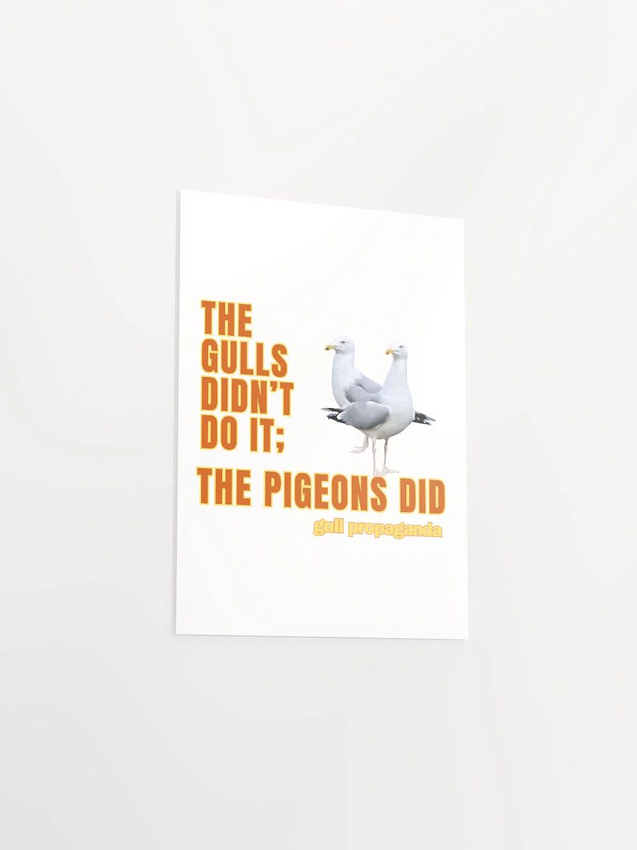 The Gulls Didn't Do it; The Pigeons Did - Gull propaganda Paper Poster product image (39)