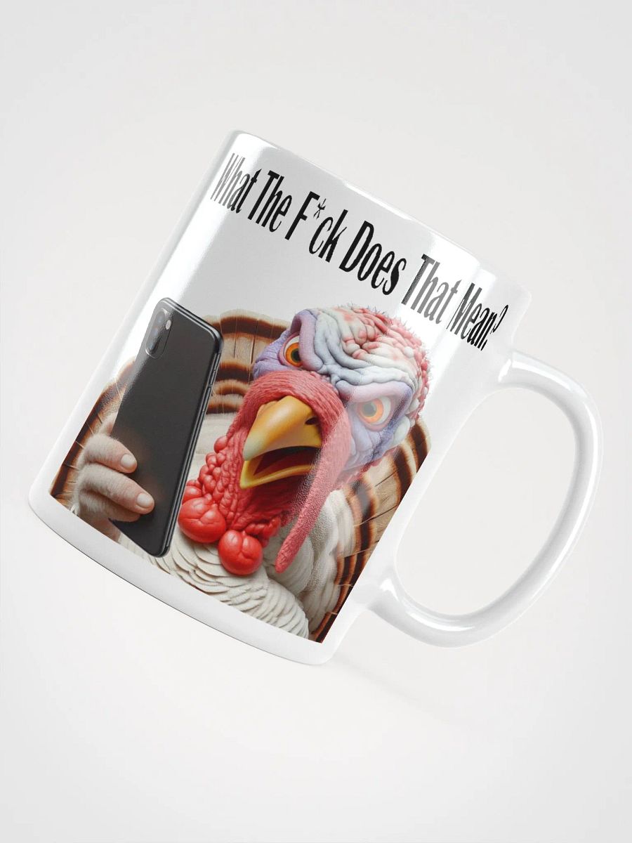 "What The F*ck Does That Mean?" #Humorous Glossy White Mug product image (10)