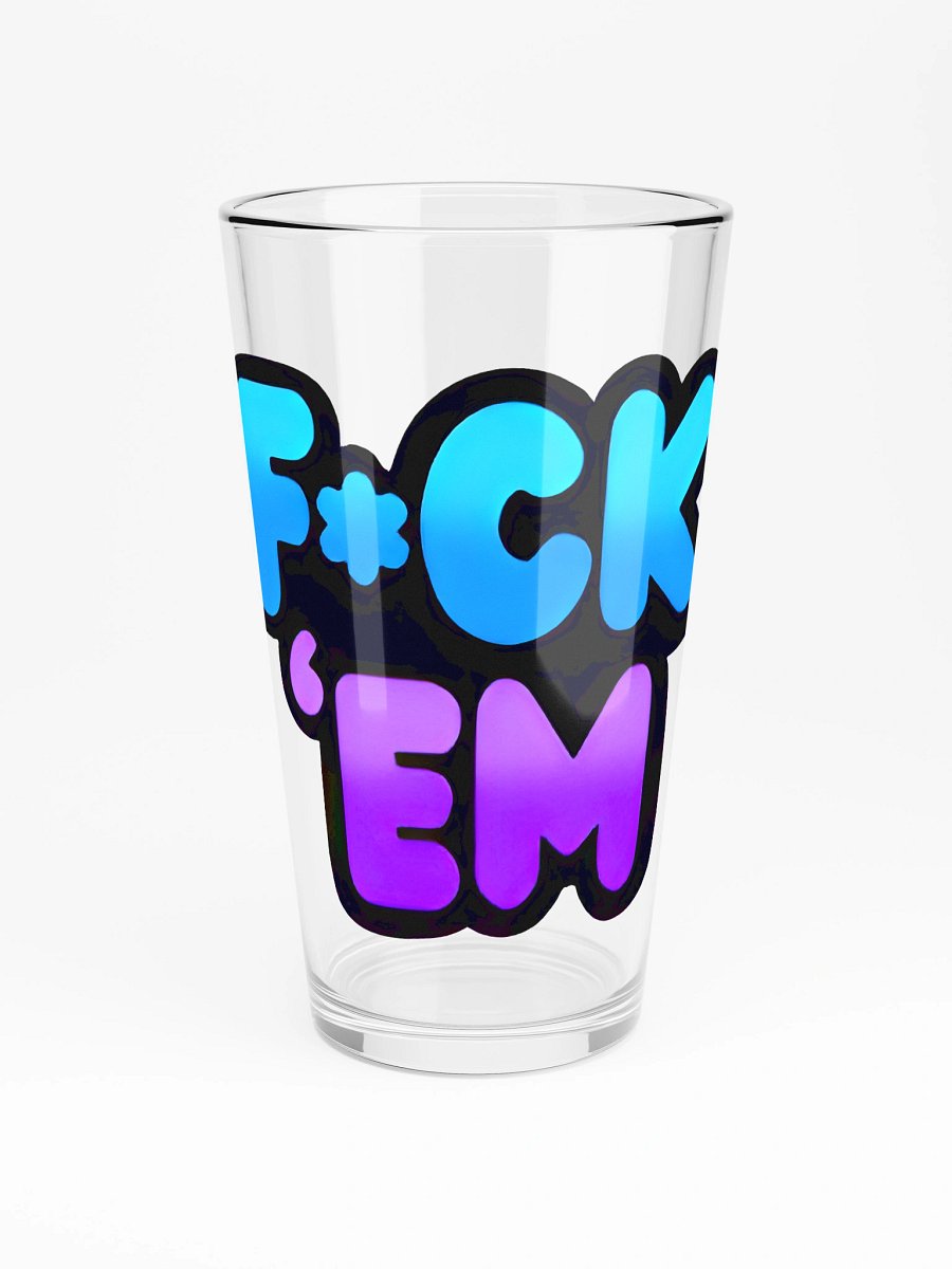 F*ck 'Em Pint Glass product image (3)