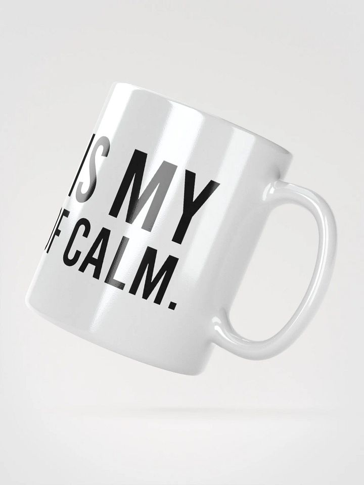 This mug is my little piece of calm. - coffee mug product image (6)