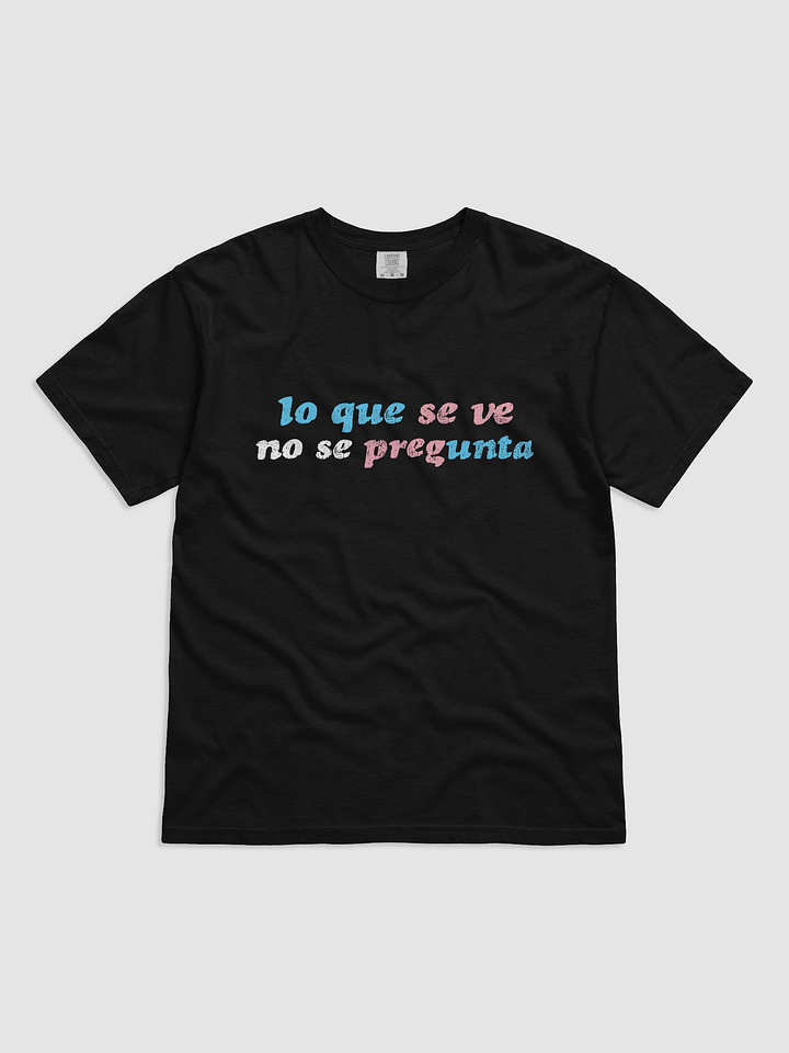 Lo Que Se Ve No se Pregunta - Trans Tee product image (2)
