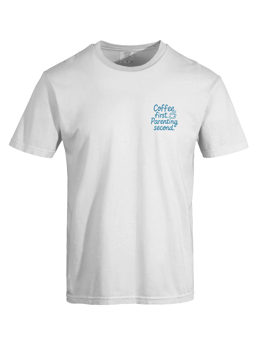Coffee First, Parenting Second T-Shirt product image (5)
