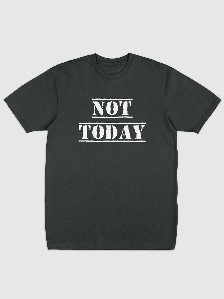 Not Today premium shirt product image (2)