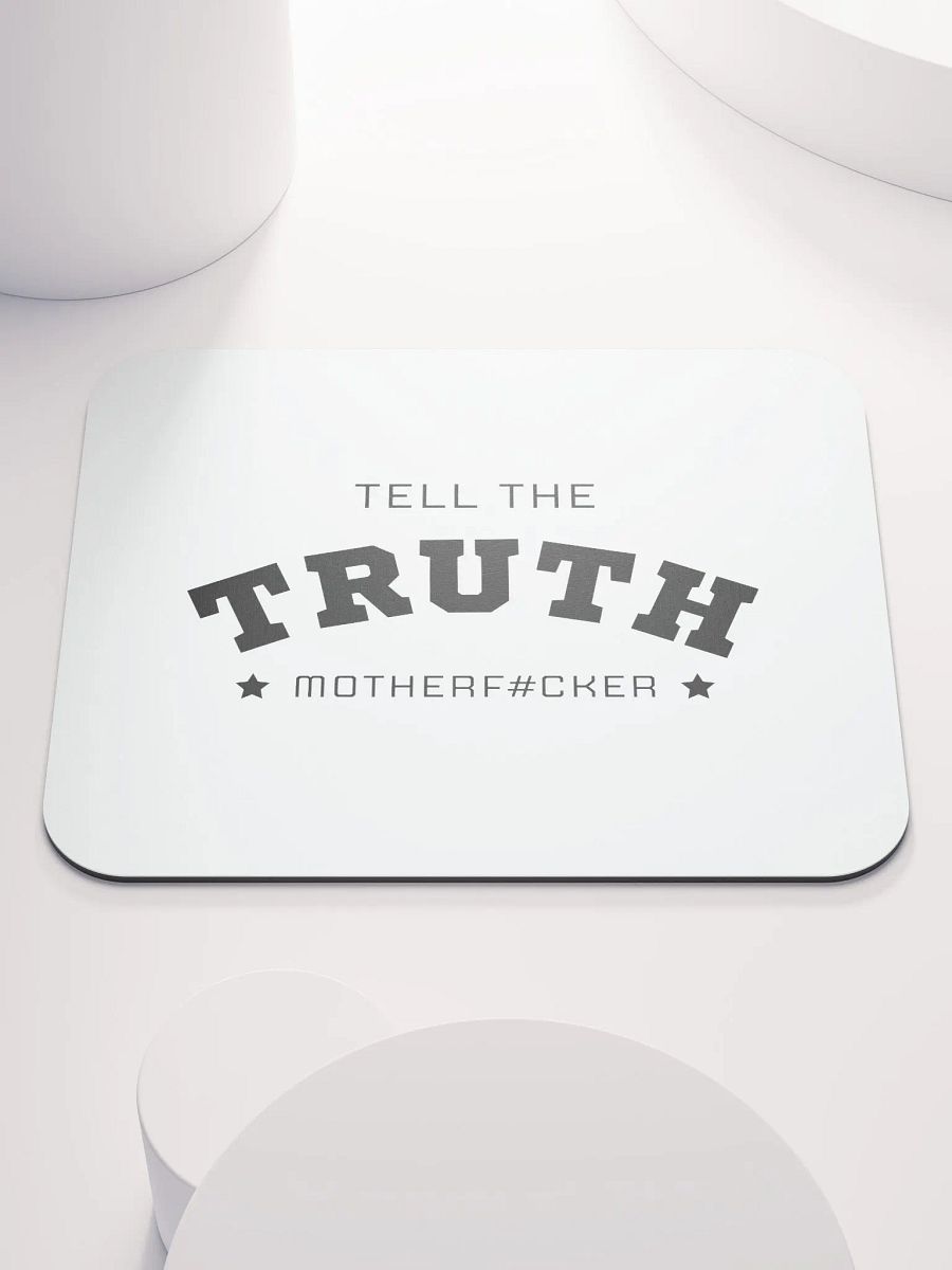 Tell The Truth Motherf#cker - Mousemat product image (1)