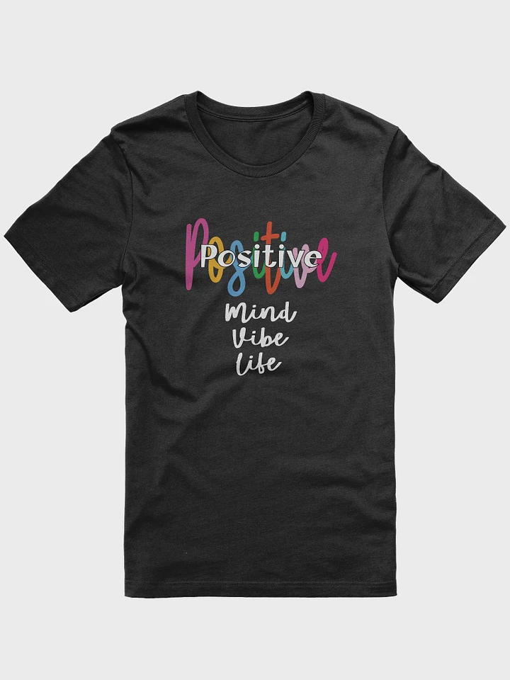Positive Vibe Mind Life T-Shirt #1215 product image (1)