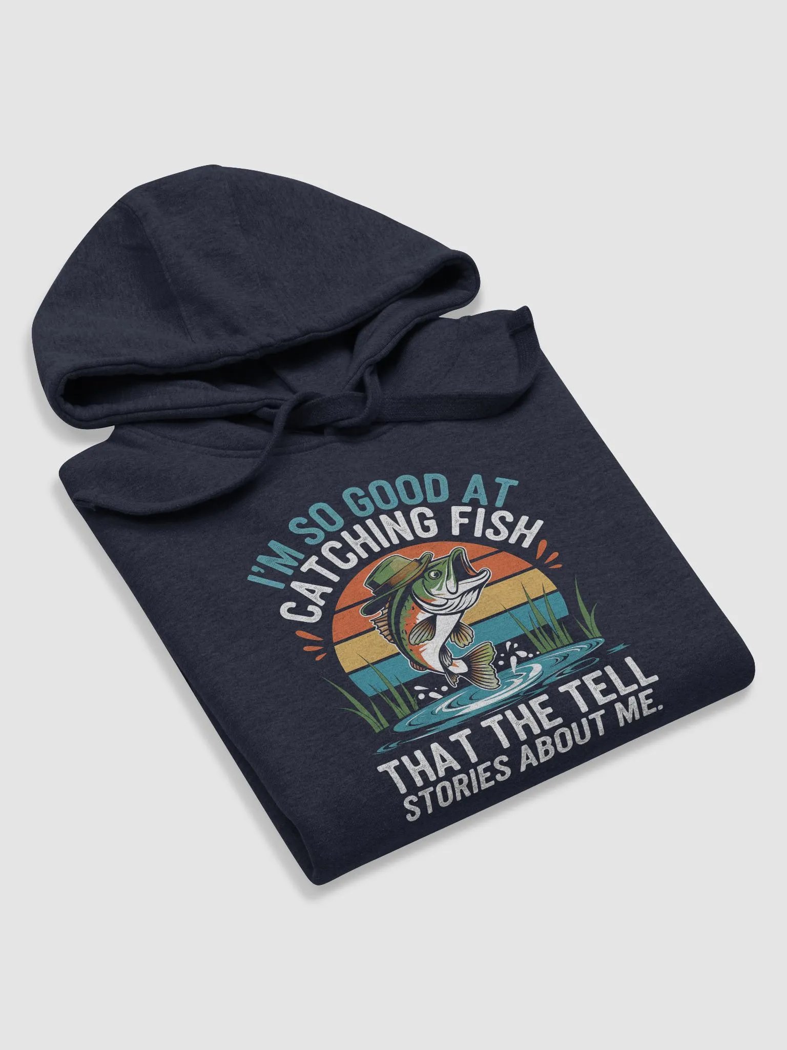 I'm So Good At Catching Fish That The Fish Tell Stories hoodie product image (39)