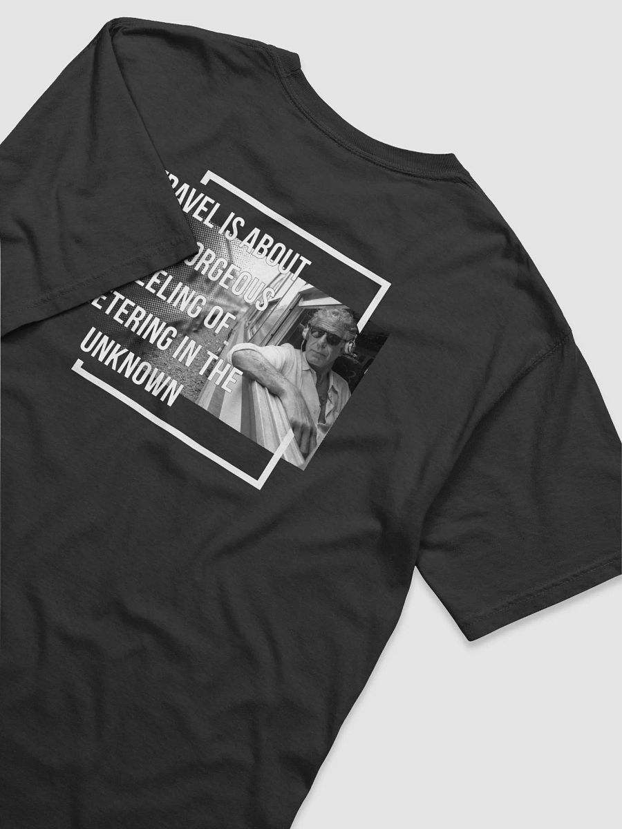 Travel in the Unknown (Anthony Bourdain) T-Shirt product image (8)