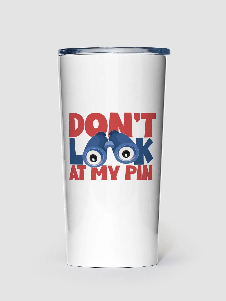 DON'T LOOK AT MY PIN product image (1)