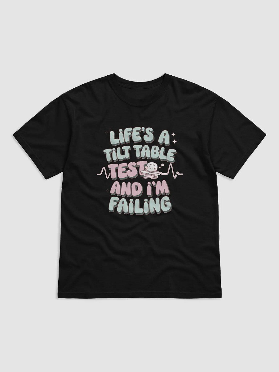 Life's A Tilt Table Test T Shirt product image (3)