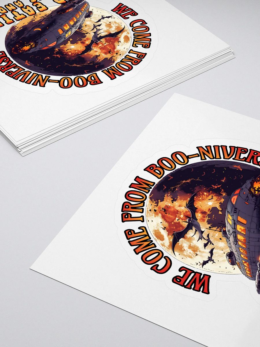 We come from Boo-niverse and eating the cats and dogs. Kiss Cut Stickers product image (4)