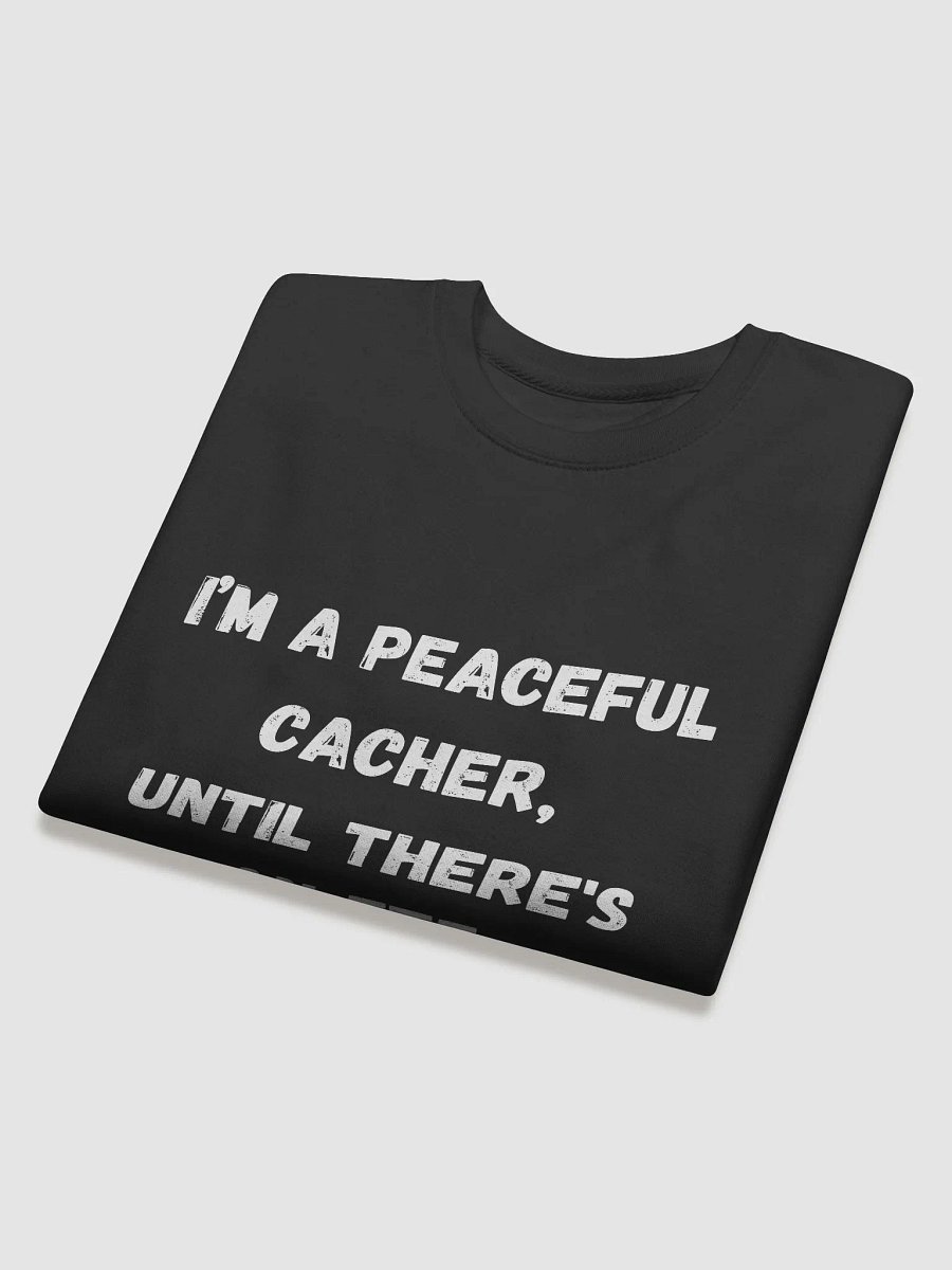 I'm a Peaceful Cacher, Until There's an FTF - Stylish Geocaching Sweatshirt for Adventure Lovers product image (22)
