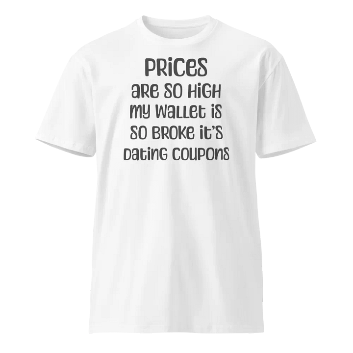 Prices So High T-Shirt product image (1)