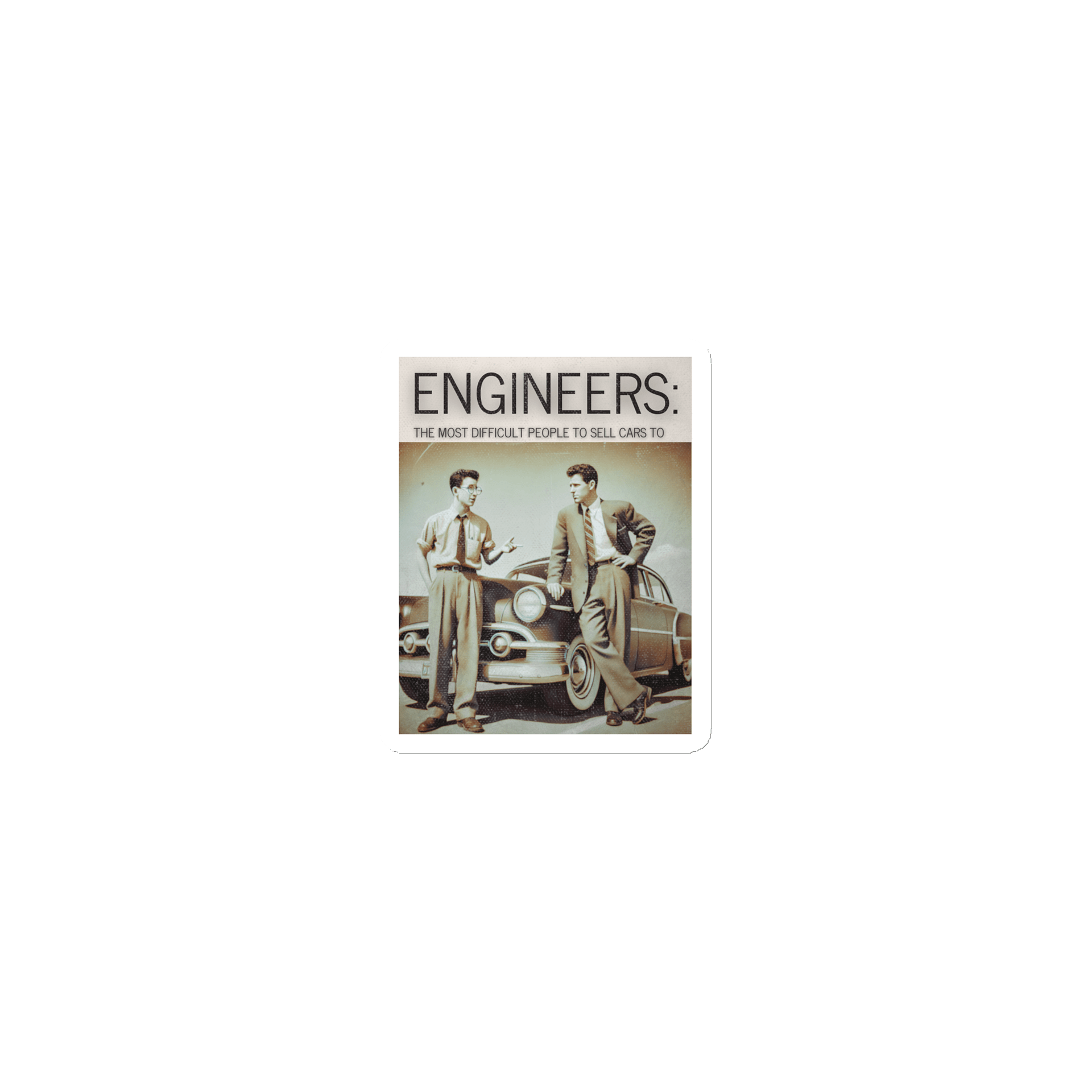 Engineers - The Most Difficult People To Sell Cars To product image (1)