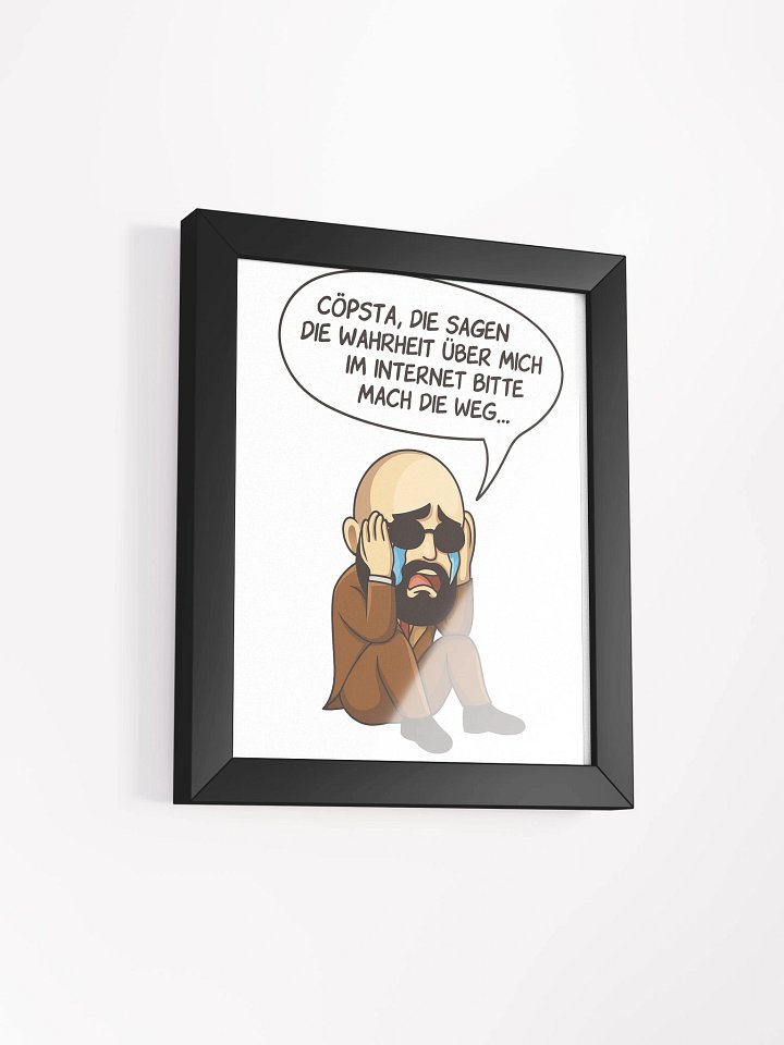 „CÖPSTA, die sagen die Wahrheit über mich…“ – Gerahmter Kunstdruck product image (2)