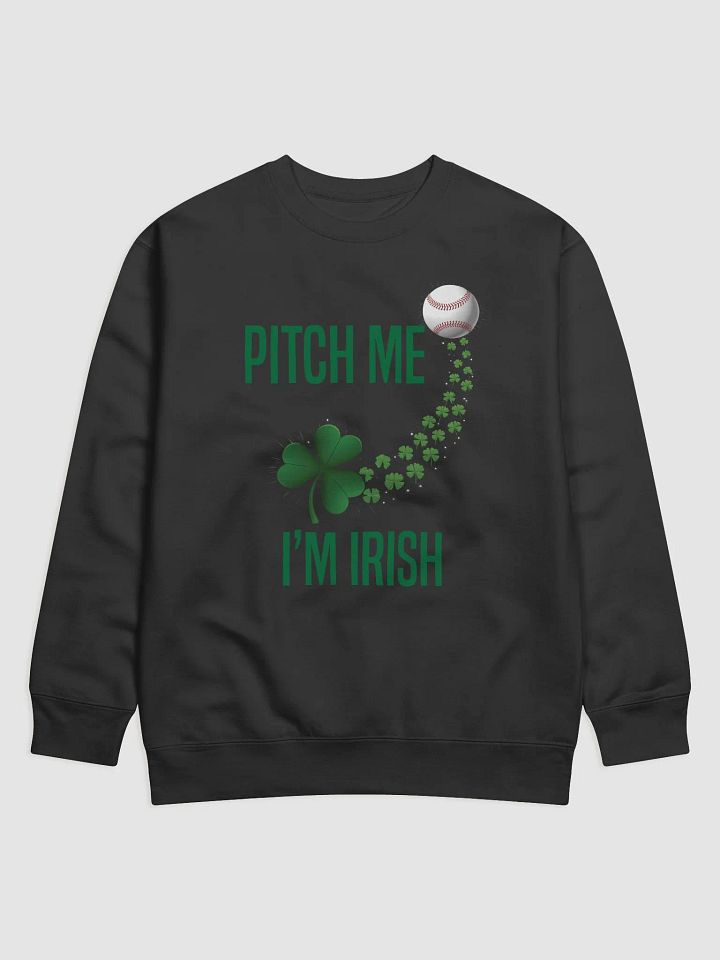 Pitch Me, I’m Irish Premium Sweatshirt product image (3)
