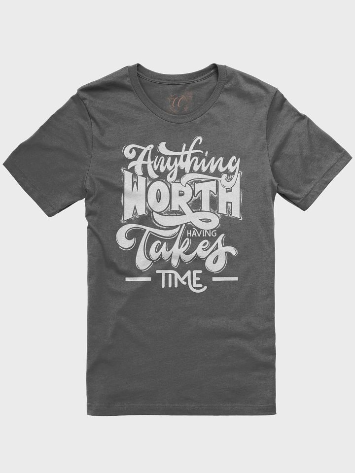 Anything Worth Having- T-shirt product image (1)