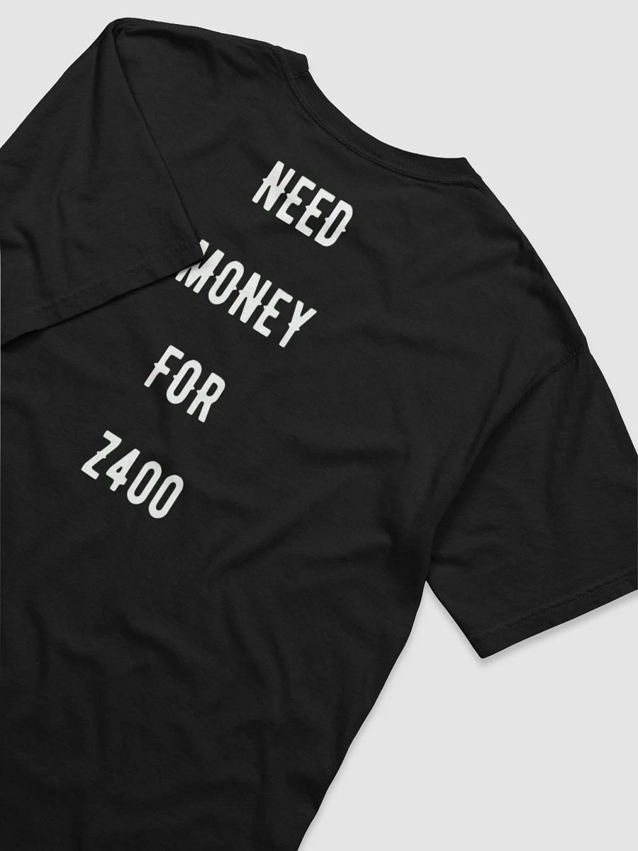 need money for z400 | tee product image (39)