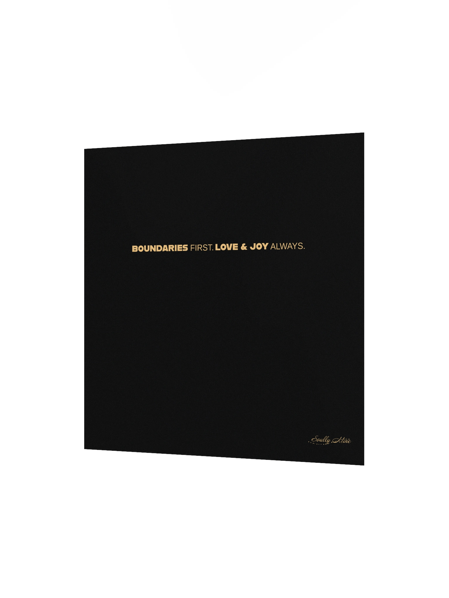 Soully Mine- GOLD PRINT Boundaries First. Love & Joy Always Matte Poster product image (3)