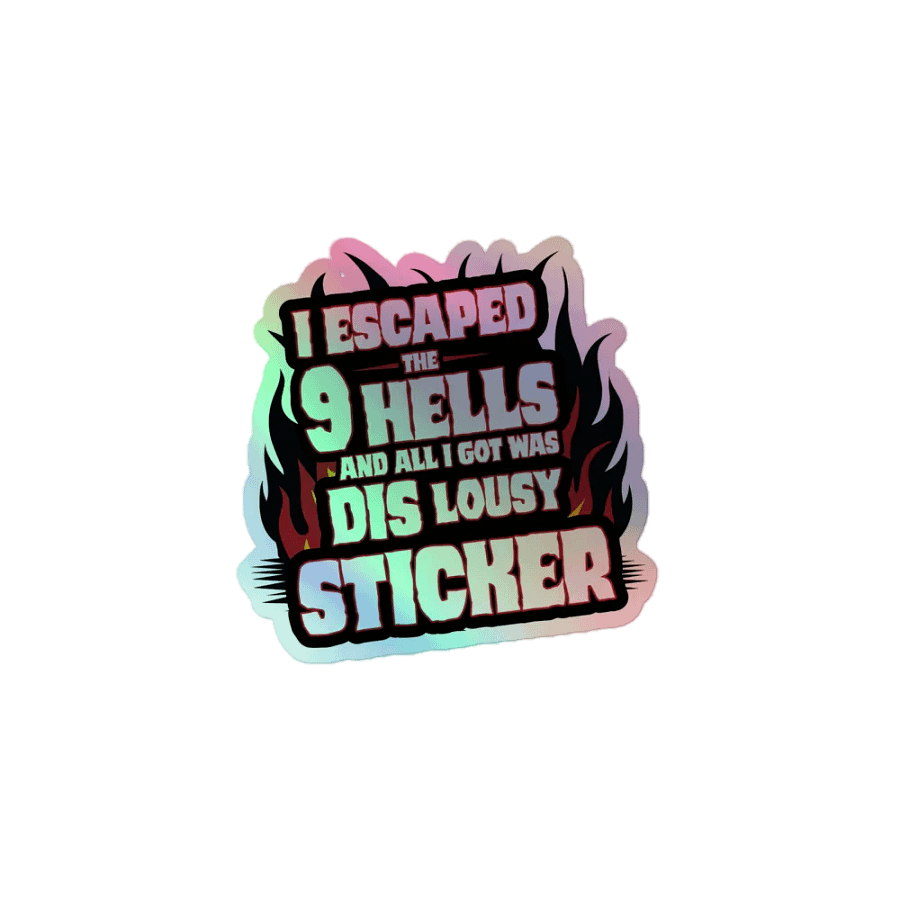 I Escaped The 9 Hells Holo Sticker product image (1)