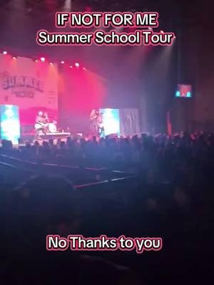 @If Not For Me   @Summer School Tour   NO THANKS TO YOU! The kids and I had the best time! We got to meet Patrick which was amazing! Our second time seeing them this year! Can't wait to see them again. 💜 Just one of many videos, please ignore my awful singing 🤣 #summerschooltour #ifnotforme #tour #music 